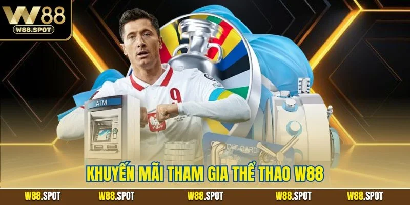 Khuyến mãi tham gia thể thao W88